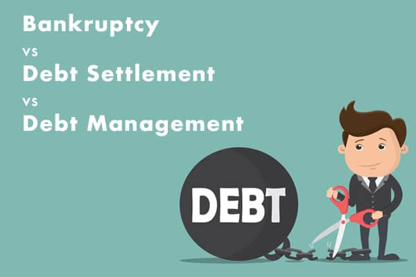 Bankruptcy vs Debt Settlement vs Debt Management